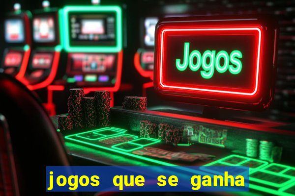 jogos que se ganha dinheiro de verdade